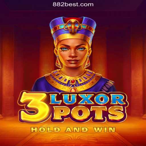 Explore the Exciting World of 3LuxorPots on 882bet.com