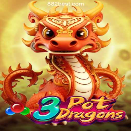Discover the Adventure of 3PotDragons on 882bet.com Platform