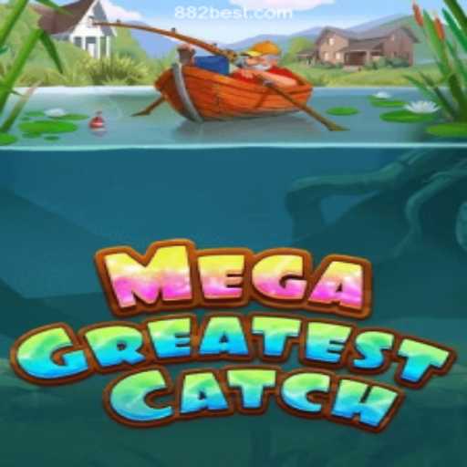 Explore the Thrills of MegaGreatestCatch on 882bet.com