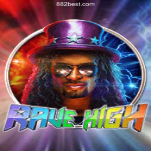 Explore the Thrilling World of RaveHigh on 882bet.com